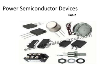 Power Semiconductor Devices
Part-2
 