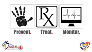Prevent. Treat. Monitor.
 