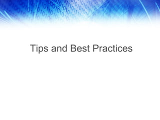 Tips and Best Practices
 