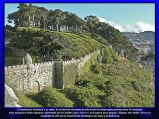 El monarca la anexionó a su reino. Se conservan monedas de este hecho acuñadas para conmemorar la conquista. Años después la villa visigoda es dominada por los árabes, pero  Alfonso I  la recupera poco después. Tiempo más tarde,  Almanzor,  conquista la villa por la importancia estratégica del lugar y su fortaleza. 
