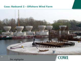 #
Case: Rødsand 2 - Offshore Wind Farm
De vigtigste
 