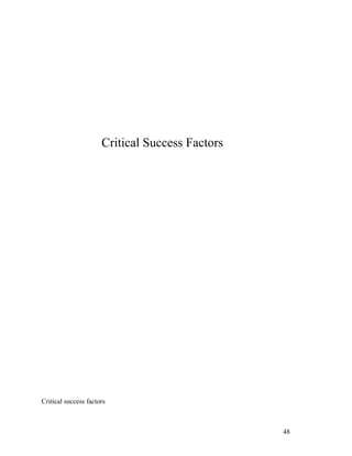 Critical Success Factors




Critical success factors



                                                 48
 