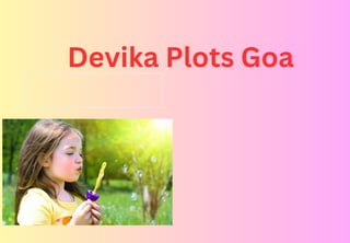 Devika Plots Goa
 