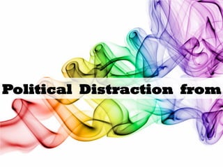 Political Distraction from
 