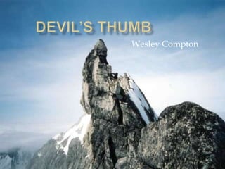 Devil’s Thumb Wesley Compton 