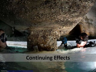 Continuing Effects
CC photo from http://www.flickr.com/photos/expertinfantry/5461058361
 