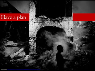Have a plan




CC photo from http://www.flickr.com/photos/zoriah/4305481947/sizes/o/in/photostream/
 