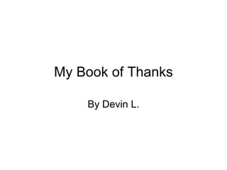 My Book of Thanks By Devin L. 
