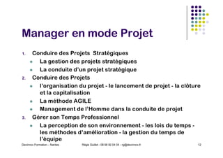 Manager en mode Projet
1. Conduire des Projets Stratégiques
l La gestion des projets stratégiques
l La conduite d’un proje...