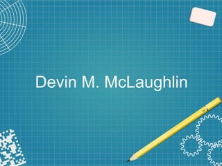 Devin M. McLaughlin
 