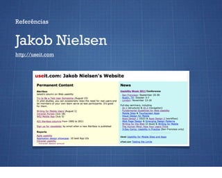 Referências


Jakob Nielsen
http://useit.com
 