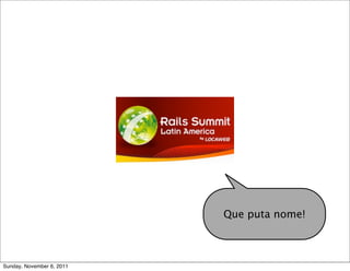 Que puta nome!



Sunday, November 6, 2011
 