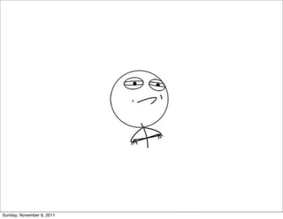 Sunday, November 6, 2011
 