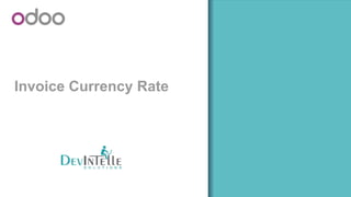 Invoice Currency Rate
 