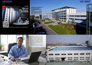 1
■
2
3
170 171TELE-audiovision International — The World‘s Largest Digital TV Trade Magazine — 07-08/2013 — www.TELE-audiovision.com www.TELE-audiovision.com — 07-08/2013 — TELE-audiovision International — 全球发行量最大的数字电视杂志
ing export success. Founded almost 25
years ago to supply meters to the Chi-
nese market, DEVISER has long since
become a global player. “By now most
of our products are sold outside China,”
explains Jason Wu and also has some
export figures in store for us: “40% go
to the USA, 25% stay in Southeast Asia,
20% are shipped to Europe and 15%
are sold in India.” For the US market
DEVISER sells its products under the
brand name of a local cooperation part-
1. Liu Lian Jun is the Managing Director
of DEVISER and is in charge of the
entire production business.
2. The driveway leading to the main
building of the DEVISER company
headquarters.
3. View from the roof of the DEVISER
company headquarters towards the
production buildings. The houses of
the city of Tianjin can be seen in the
background.
In TELE-audiovision issue 06-07/2011 we introduced DEVISER
for the first time.
Click on the following link to read the full story:
www.TELE-audiovision.com/TELE-satellite-1107/eng/deviser.pdf
ner, while the company has devised an
entirely different strategy for Europe:
“We are currently in the process of es-
tablishing a repair and logistics centre
in Mechelen, close to Brussels (Belgium)
in cooperation with Technetix.” This way
DEVISER customers will not only receive
new products considerably faster, they
will also benefit from shorter turnaround
times for repairs.
Not that DEVISER expects any increase
in repair work! Au contraire: “We recent-
 