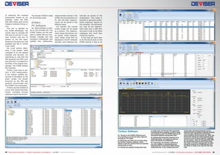 44
of analyzing the received
transponder stream to, for
example, check the PIDs
that were being used and to
measure eventual timing errors.
This job is handled by
the S7000 effortlessly. You
merely have to activate the
ASI input to use the TV analyzer function with the TS
stream on the ASI input.
Numerous functions are now
available just like in normal
Tuner mode.
We could quickly determine if the stream really
consisted of all the desired
channels and services. It’s
interesting to note that the
IRD assigned new PIDs such
that they don’t correspond to
the PIDs of the original transponder. The S7000 showed
this instantly.
Finally, it also pays to perform a PCR measurement:
if the original satellite signal had no deviations (in the
green range), the stream
produced by the IRD was
perfectly synchronized with
the S7000’s clock generator.
If there was the smallest of
errors, they would have been
further multiplied through
additional signal distribution.

The Deviser S7000 is ideal
for all of these tasks.

S7000’s
PC Software

So, what software is loaded on the included CD? The
S7000 Toolbox (as the software is called) lets you comfortably manage and edit
numerous transponder and
satellite lists. Additionally,

measurements stored in the
S7000 can be presented on a
PC. Not only that, measurements can be stored in two
different ways.
For starters the current
screen image can be saved
as a picture. The measurement values themselves can
be stored. These measurement values could then be
displayed in the PC software
whereby more influence can

naturally be placed on the
presentation. This makes it
possible to generate professional inspection reports on
the computer. The technician
can copy all the measurement data onto a USB stick
and hand it over to his office
colleagues who could then
create the reports.
In this way you don’t have
to do the actual work on the
S7000 leaving it free to be

45

42

46

43

Toolbox Software
42. Thanks to the S7000’s Ethernet port
it is possible to access the data captured
through an FTP client.
43. Naturally, the same can be done using
the Deviser Toolbox software, which
allows to edit the channel lists and satellite
transponder as well.
44. Editing the satellite transponder lists

48 TELE-audiovision International — The World‘s Largest Digital TV Trade Magazine — 1
1-12/2013 — www.TELE-audiovision.com

is really easy, but Deviser did a good job
maintaining them updated, so there really
was nothing to edit: the S7000 features all
worldwide satellite transponder lists.
45. Editing the terrestrial channels is no
challenge either, and again all channel
plans worldwide are predefined.
46. Amazingly, the Toolbox software is
not only capable of downloading and
displaying the screenshots taken during
measurements. If you instead store the

actual data, the measurements can be
rendered with the toolbox software instead.
This provides additional functionality,
since markers can be moved, etc. Also, the
technician taking the measurements does
not have to worry about specific readings
for the report – they can be generated with
the stored data and you don’t even need
the meter to do that: just transfer the data
using the network or a USB memory and
the meter is ready to be used for the next
call!

www.TELE-audiovision.com — 1
1-12/2013 — TELE-audiovision International — 全球发行量最大的数字电视杂志

49

 