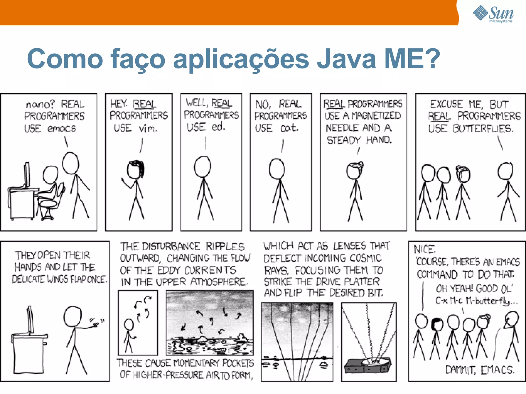 Como faço aplicações Java ME?
 