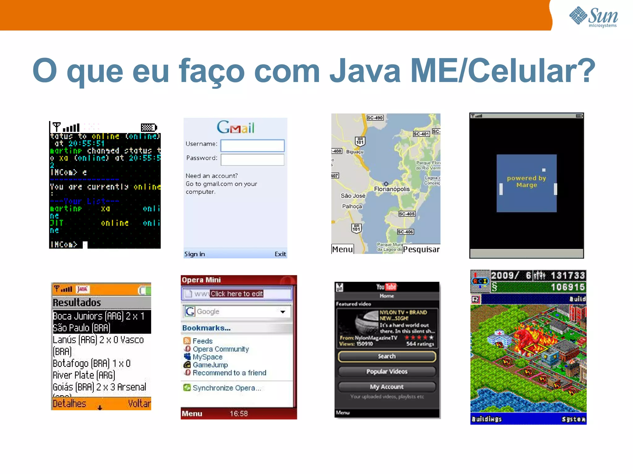 O que eu faço com Java ME/Celular?
 