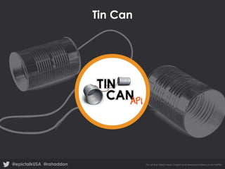 Tin Can

@epictalkUSA @rahaddon

For all the latest news, insight and resources follow us on twitter

 