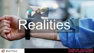 DevLearn17 Getting Started with 360 Realities AR | VR | MR