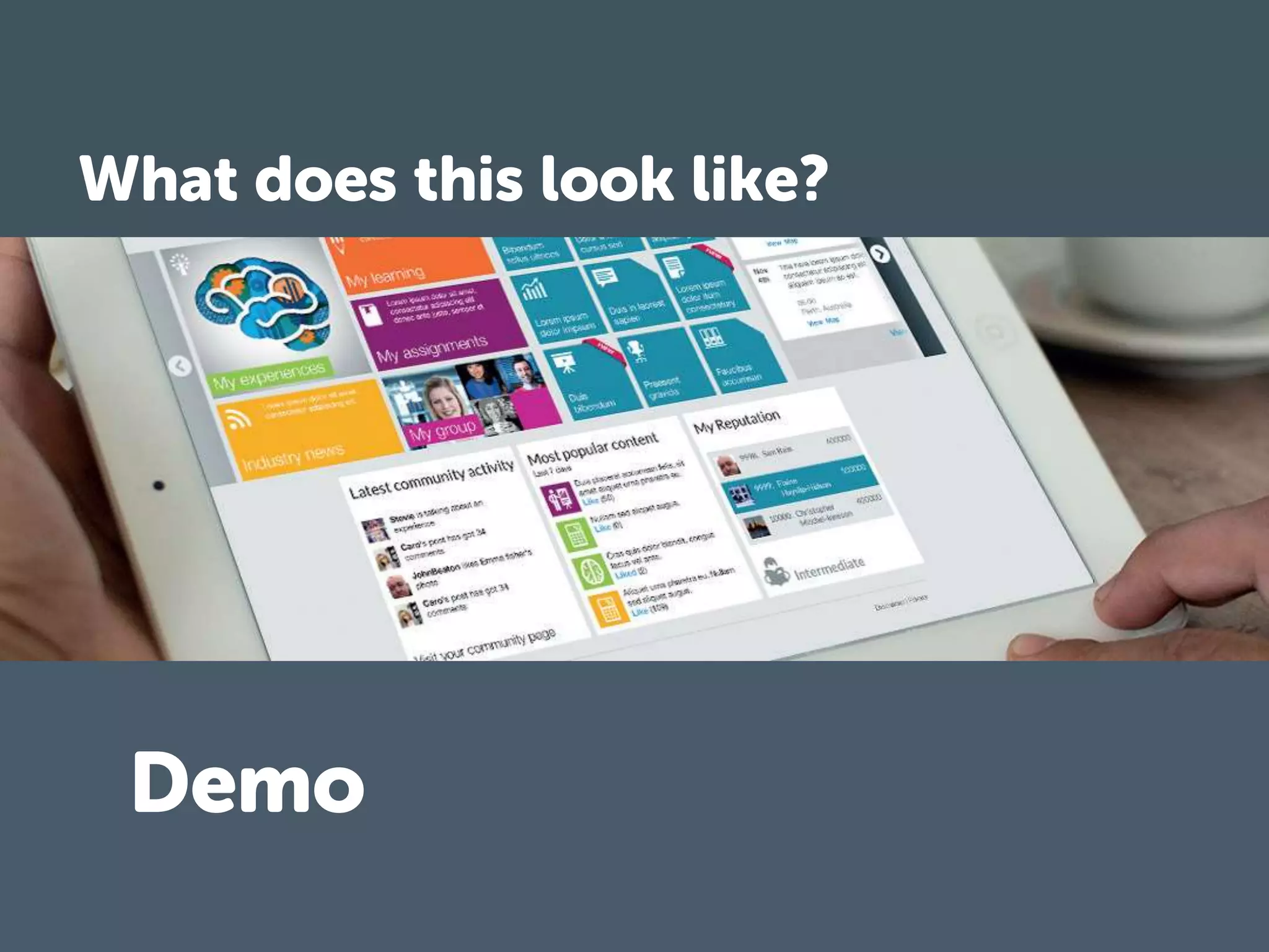 What does this look like? 
Demo 
 