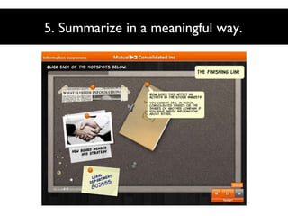 5. Summarize in a meaningful way.

 