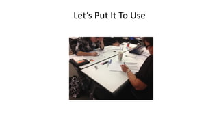 Let’s Put It To Use
 