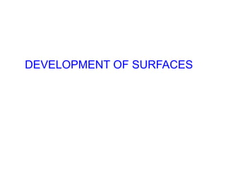 DEVELOPMENT OF SURFACES
 
