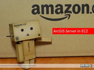 ArcGIS Server in EC2
http://www.flickr.com/photos/paulsynnott/3391584753
 