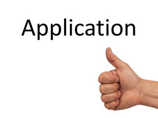Application
 