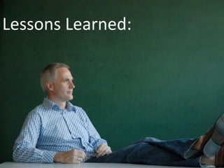 Lessons Learned:
 