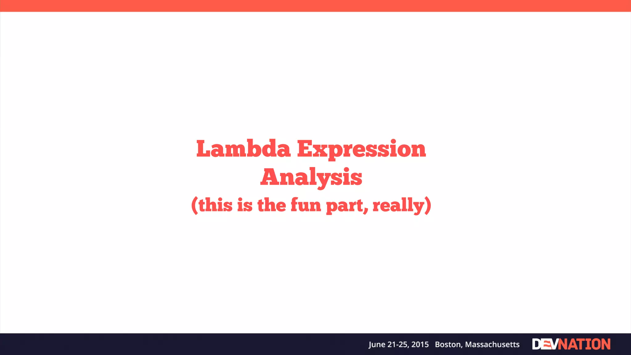 Lambda Expression Analysis (this is the fun part, really) 