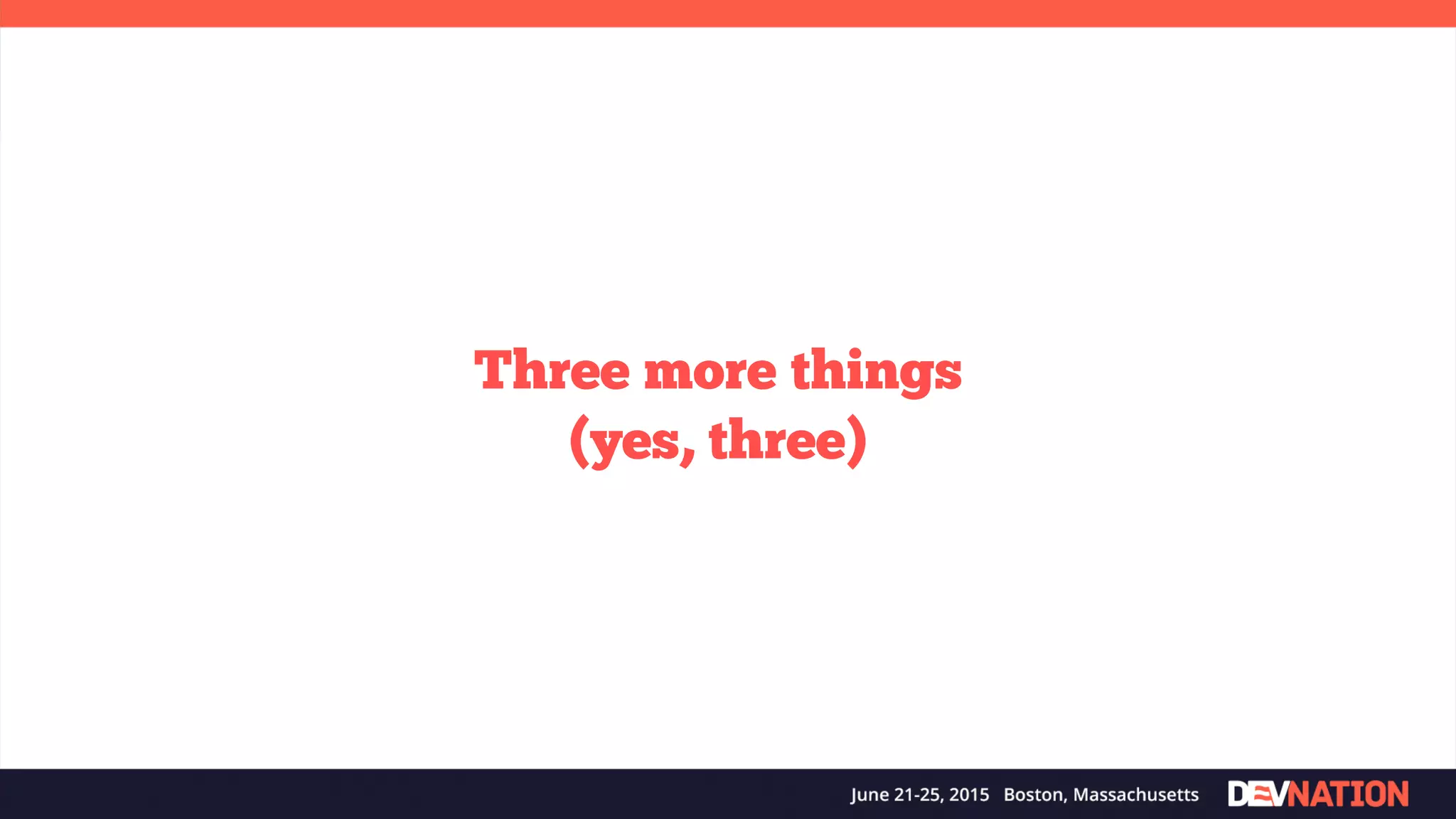 Three more things (yes, three) 