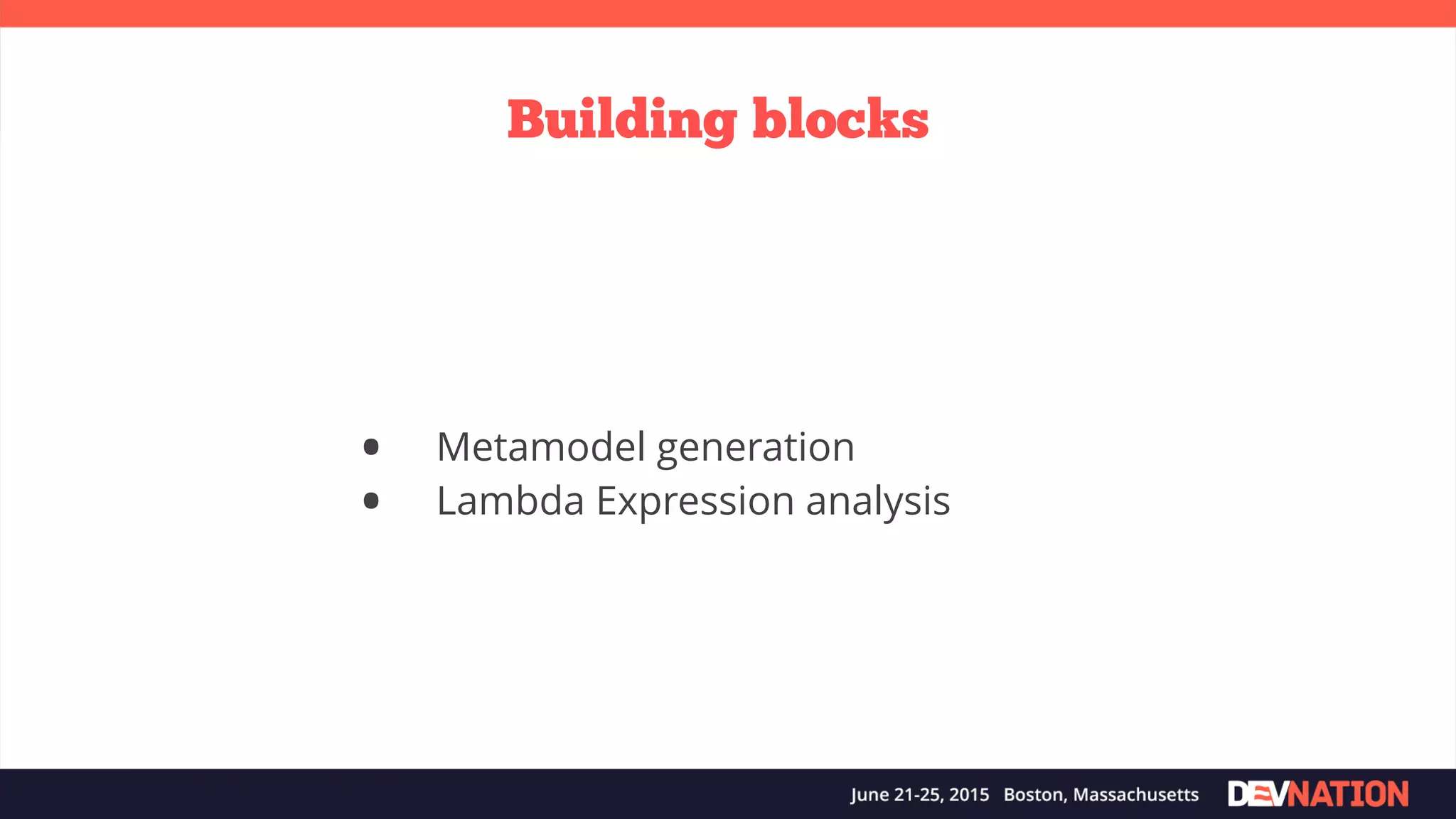 Building blocks • Metamodel generation • Lambda Expression analysis 