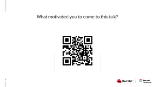 2
What motivated you to come to this talk?
 