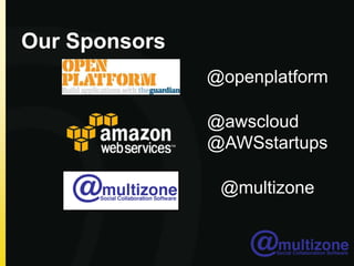 Our Sponsors@openplatform@awscloud@AWSstartups@multizone
