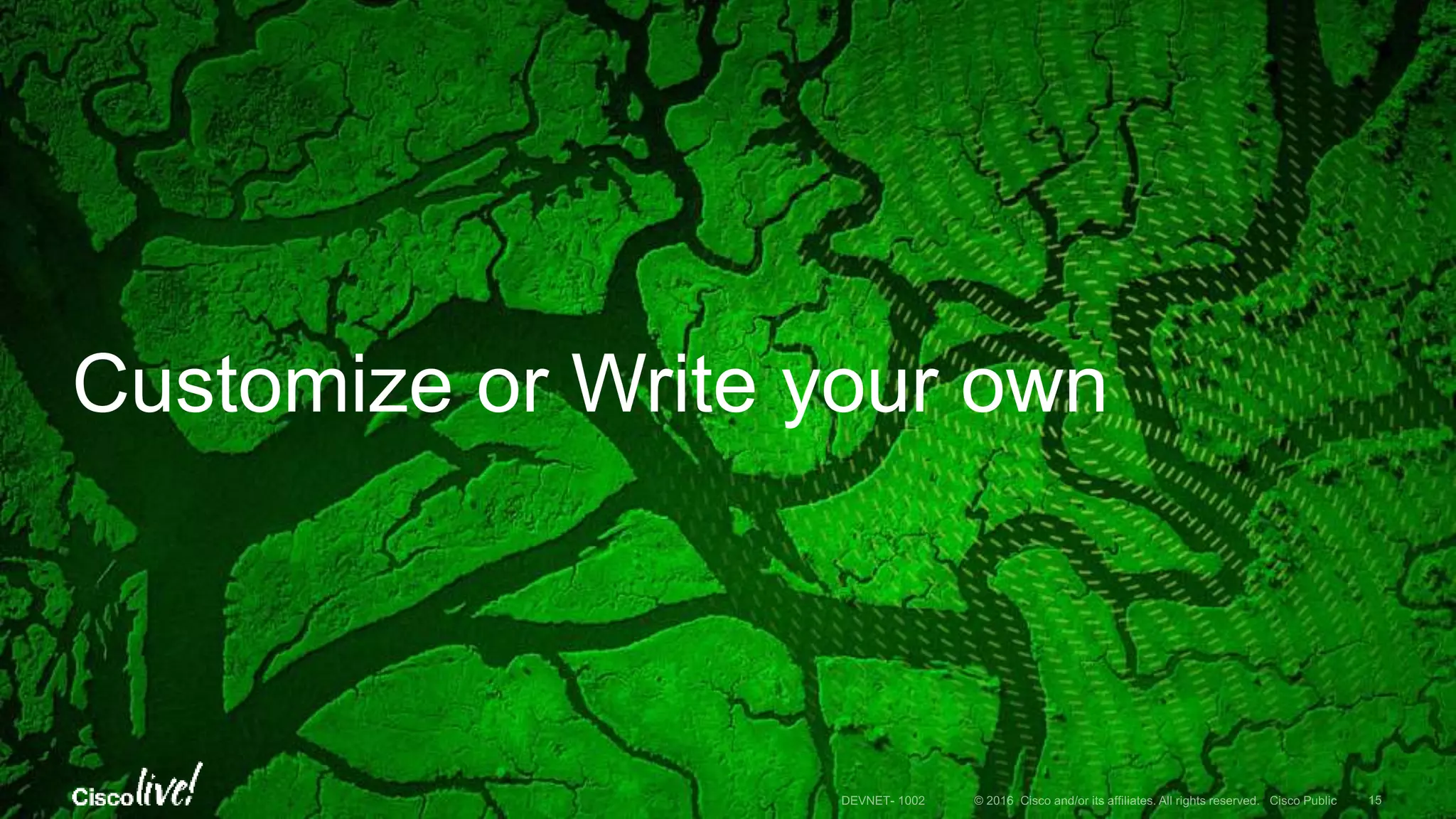 Customize or Write your own 