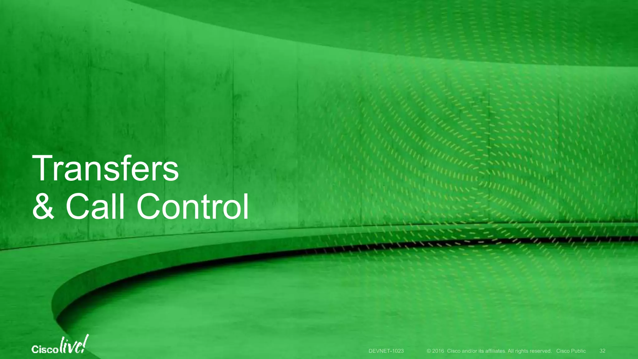 Transfers
& Call Control
 