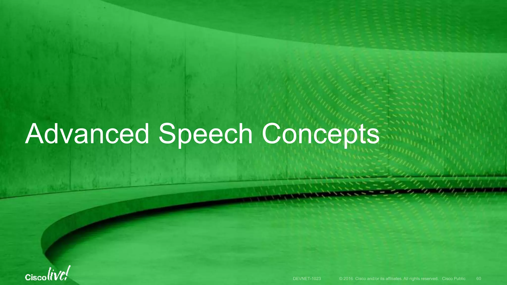 Advanced Speech Concepts
 