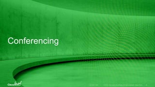 Conferencing
 