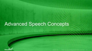 Advanced Speech Concepts
 