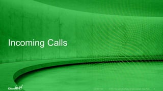 Incoming Calls
 