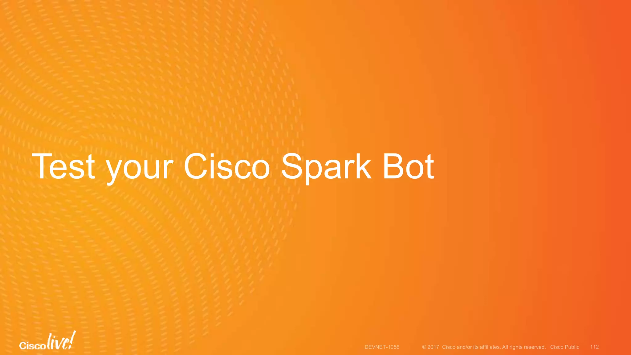Test your Cisco Spark Bot
 