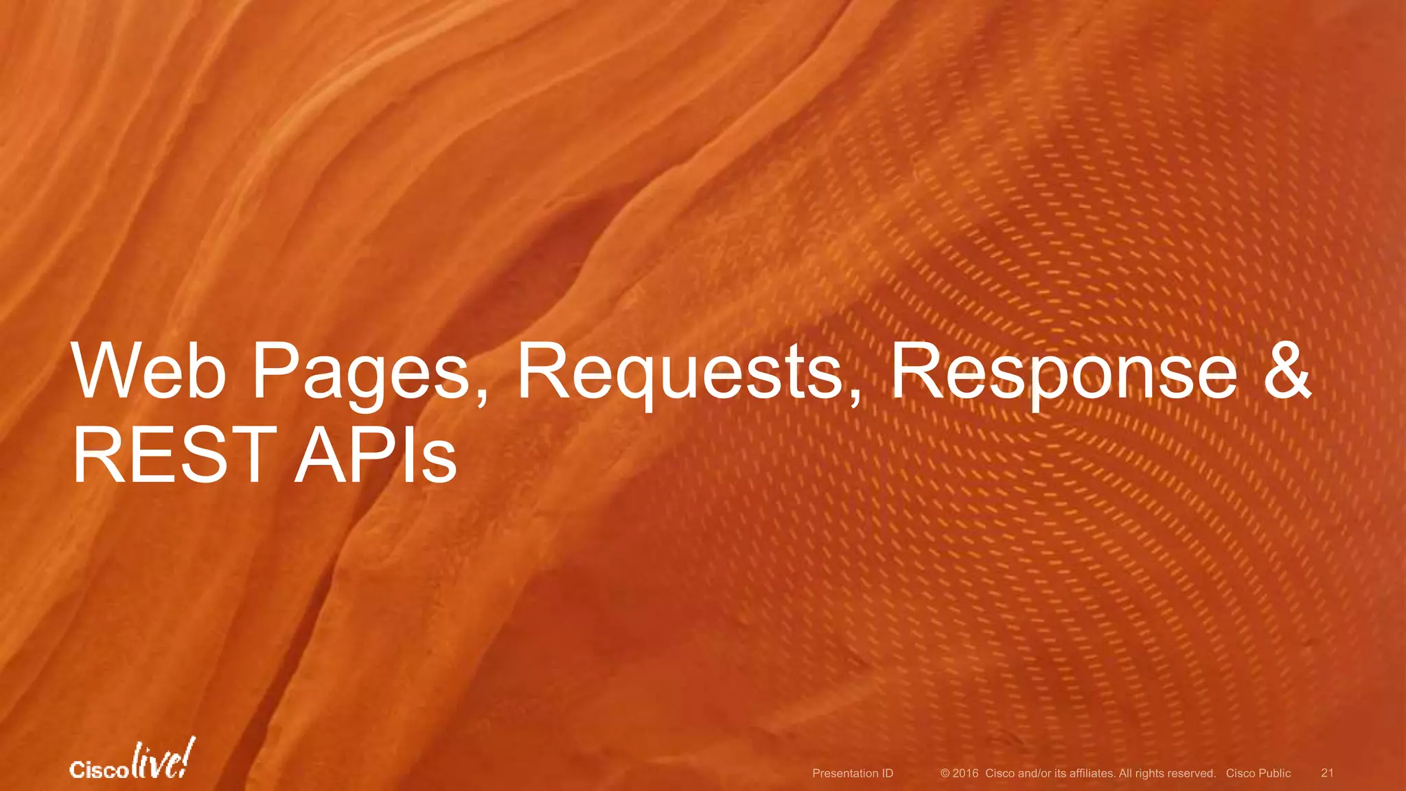 Web Pages, Requests, Response &
REST APIs
 