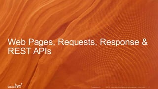 Web Pages, Requests, Response &
REST APIs
 