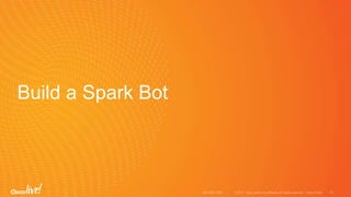Build a Spark Bot
 