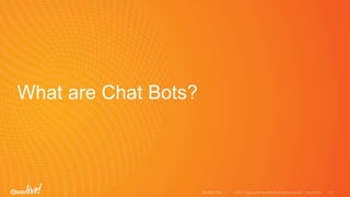 What are Chat Bots?
 