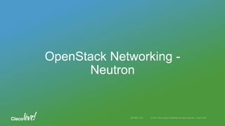 OpenStack Networking -
Neutron
 