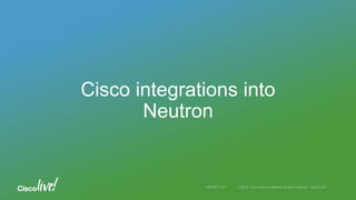 Cisco integrations into
Neutron
 