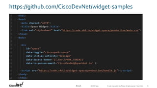 © 2018 Cisco and/or its affiliates. All rights reserved. Cisco Public#CLUS
https://github.com/CiscoDevNet/widget-samples
16DEVNET-3891
 
